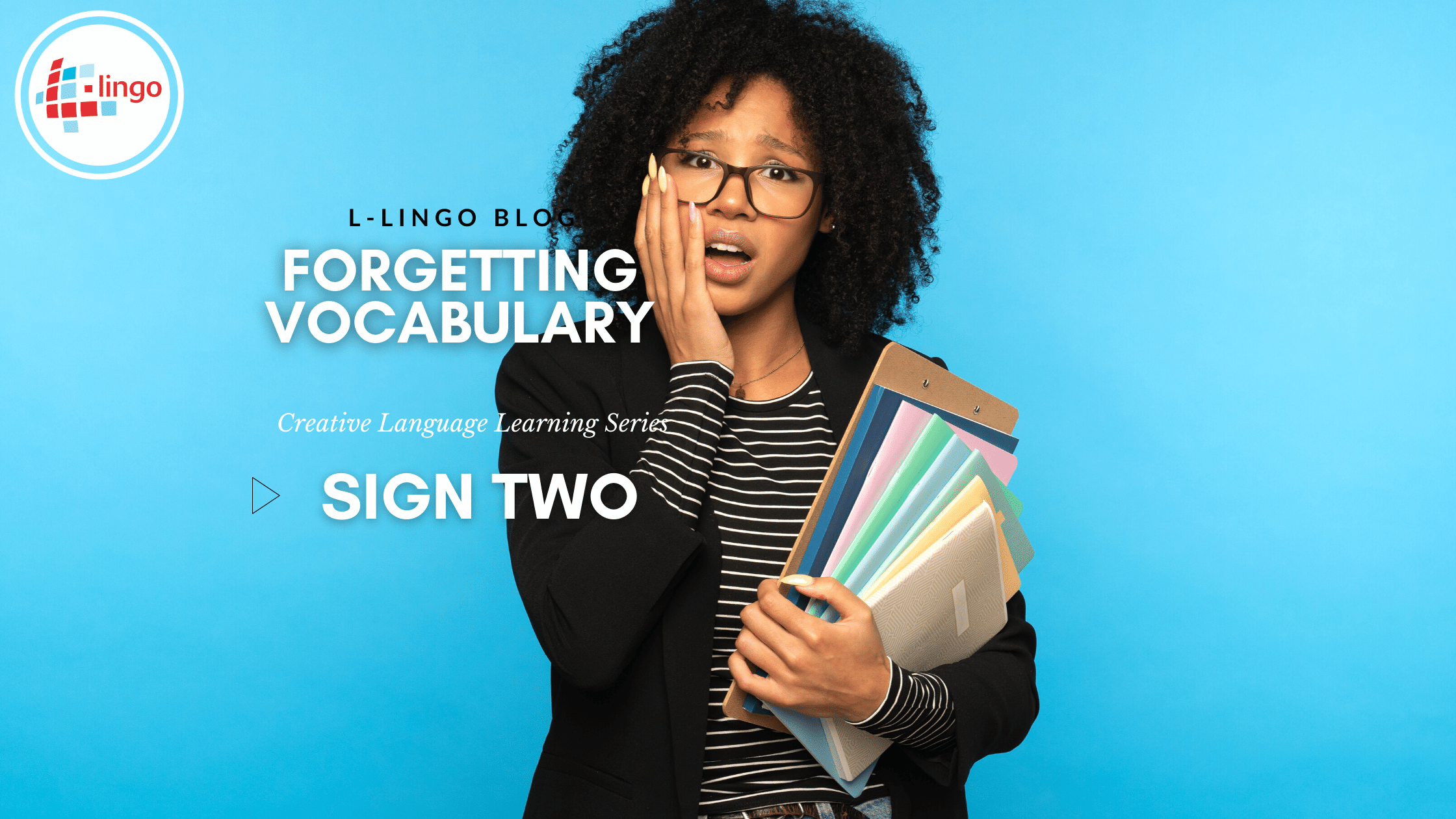 Forgetting Vocabulary Bilingualism - L-Lingo Blog