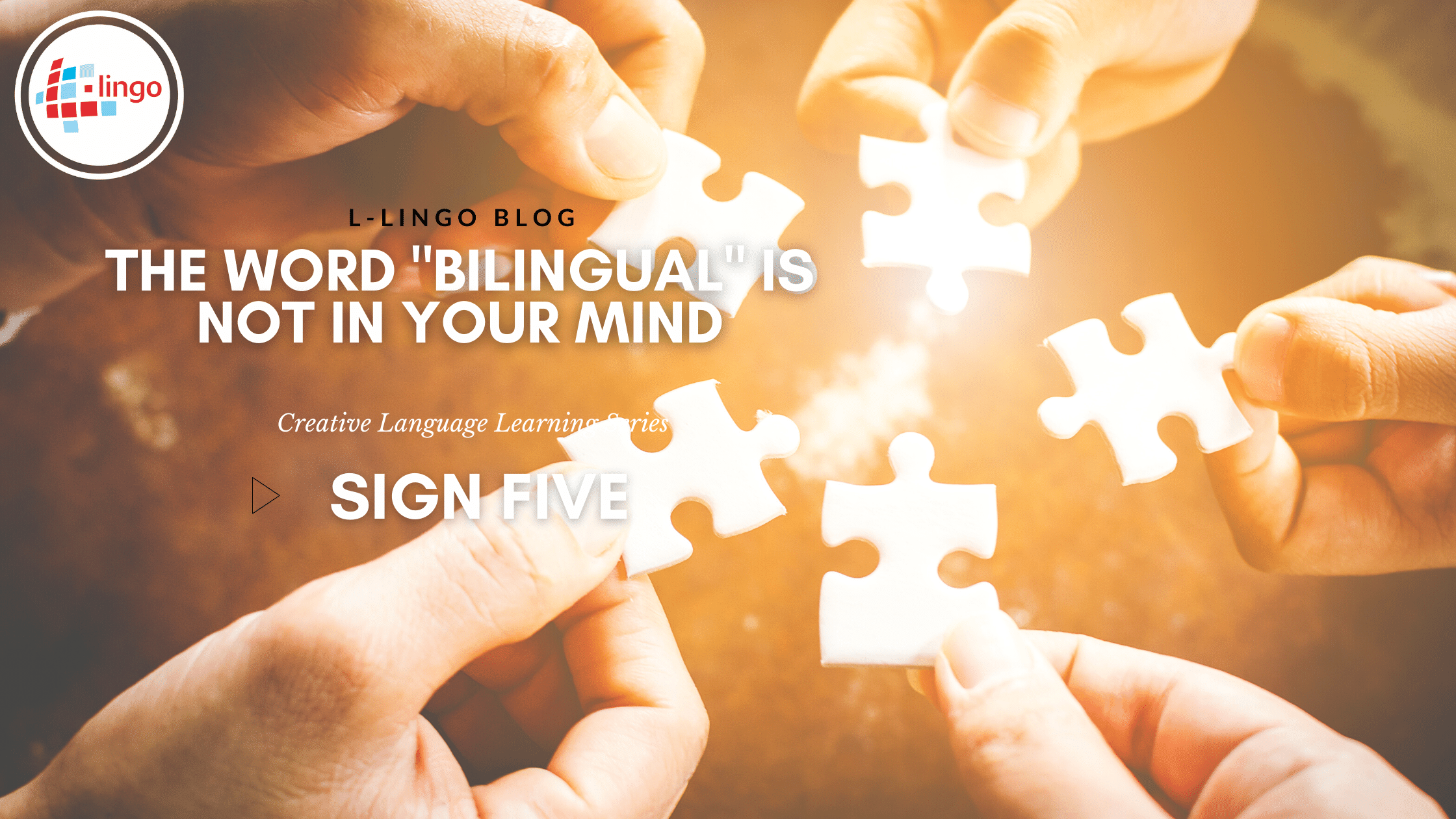 5 Signs of Bilingualism L-Lingo Blog