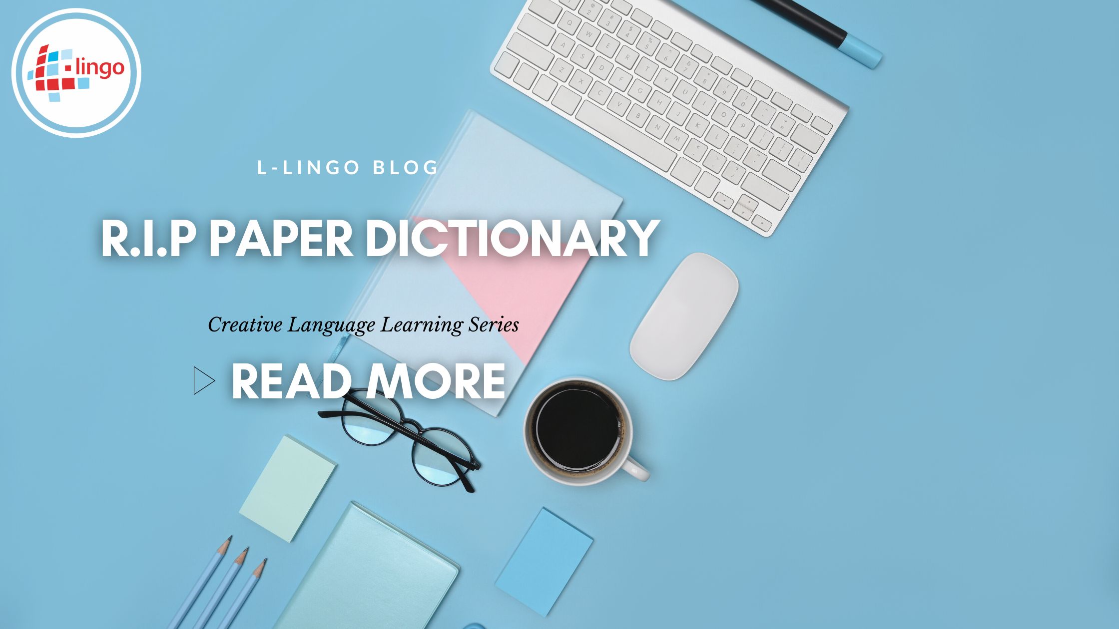 R.I.P Paper Dictionary L-Lingo Blog